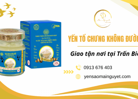 Mua yến tổ chưng không đường Trấn Biên giao tận nơi